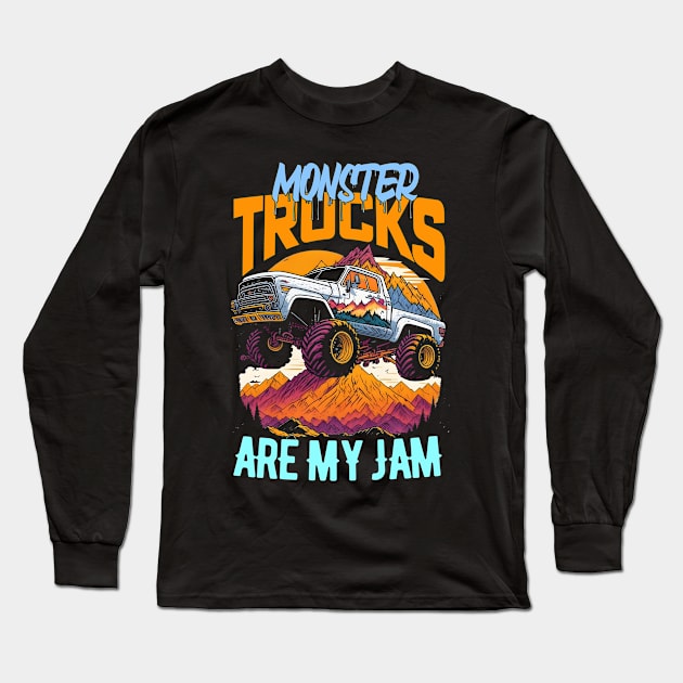 Monster Truck are my Jam Funny Long Sleeve T-Shirt by T-shirt US